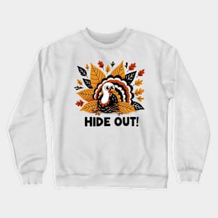 Hide Out!- Thanksgiving Crewneck Sweatshirt